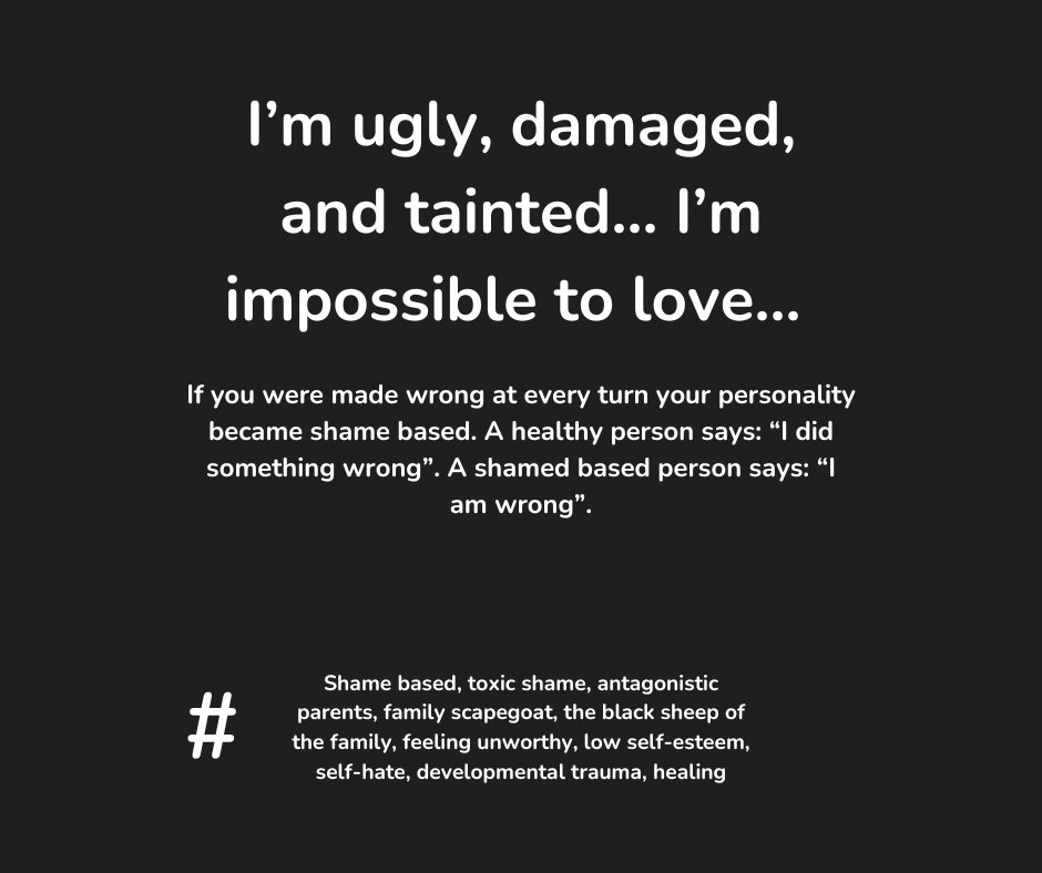 I’m ugly, damaged, and tainted… I’m impossible to&nbsp;love…