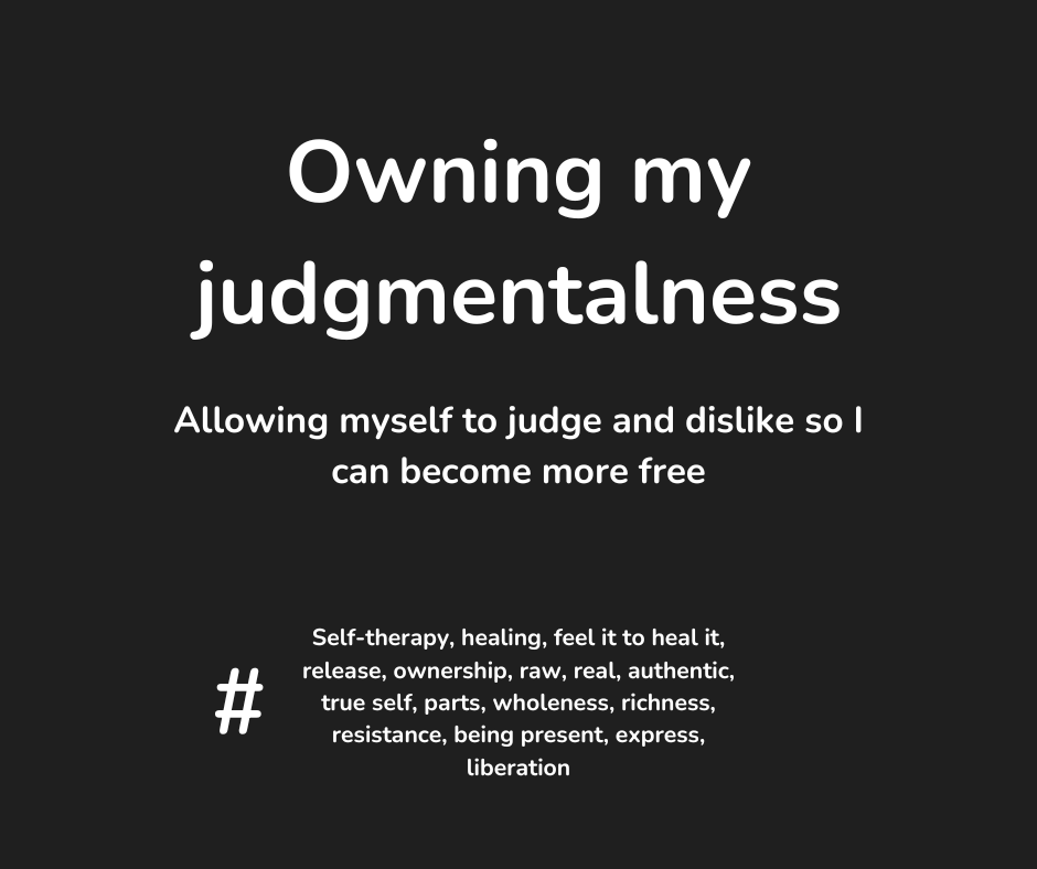Owning my judgmentalness